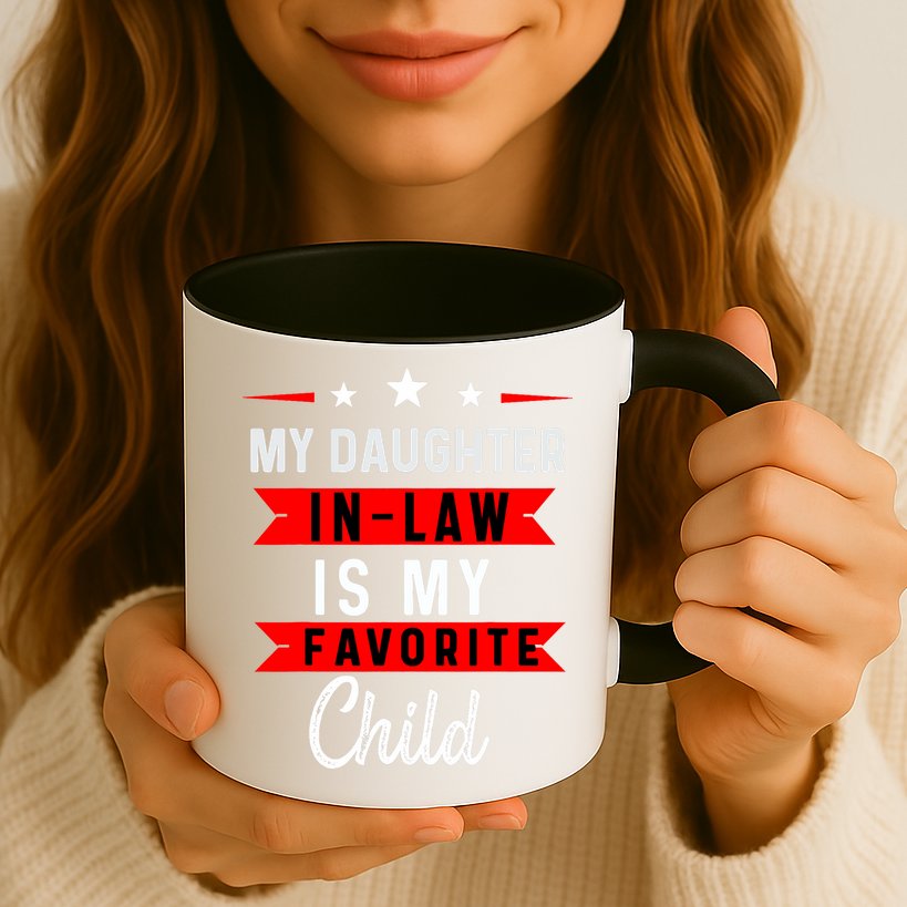 My Daughter In Law Is My Favorite Child Daughter In Law Mug