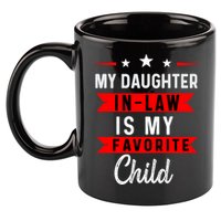 My Daughter In Law Is My Favorite Child Daughter In Law 11oz C Handle Ceramic Mug