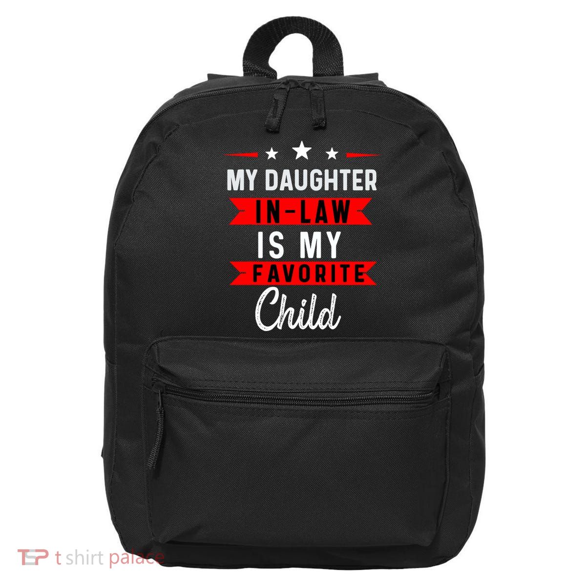 My Daughter In Law Is My Favorite Child Daughter In Law 16 in Basic Backpack