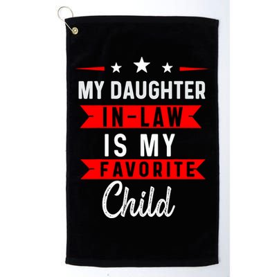My Daughter In Law Is My Favorite Child Daughter In Law Golf Towel
