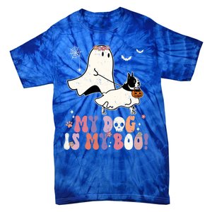 My Dog Is My Boo Boston Terrier Pumpkin Ghost Halloween Meaningful Gift Tie-Dye T-Shirt