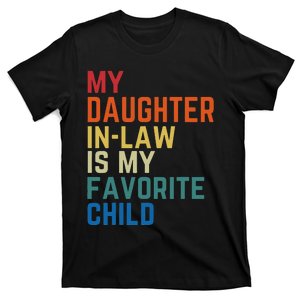 My DaughterInLaw Is My Favorite Child Fathers Day Gift T-Shirt