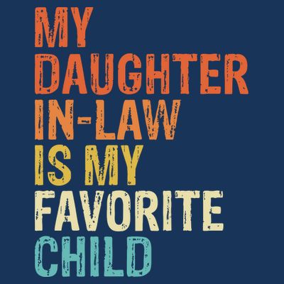 My Daughter In Law Is My Favorite Child Vintage T-Shirt