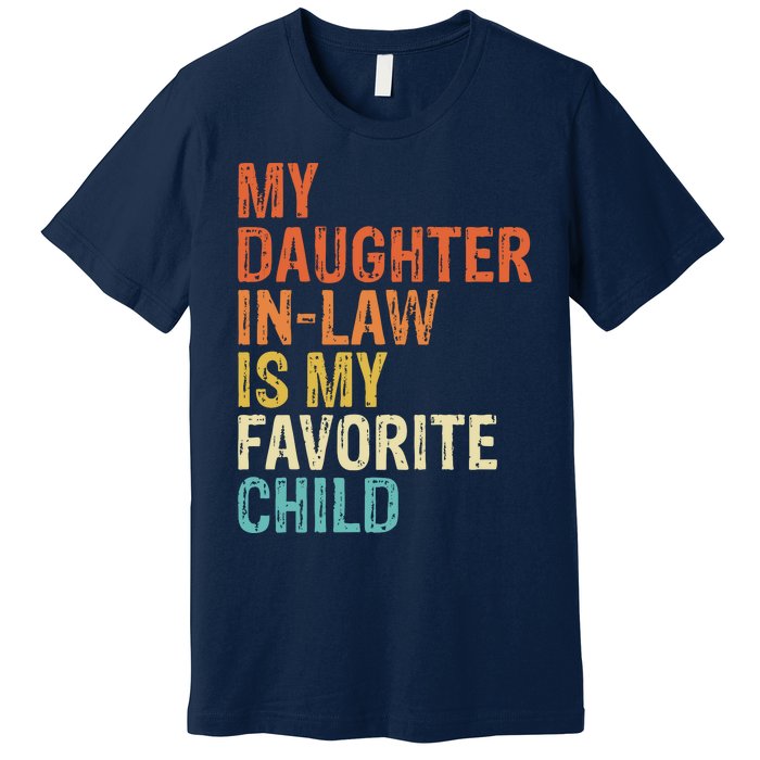 My Daughter In Law Is My Favorite Child Vintage Premium T-Shirt