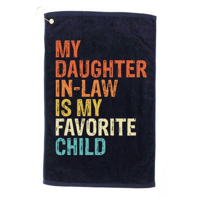 My Daughter In Law Is My Favorite Child Vintage Golf Towel