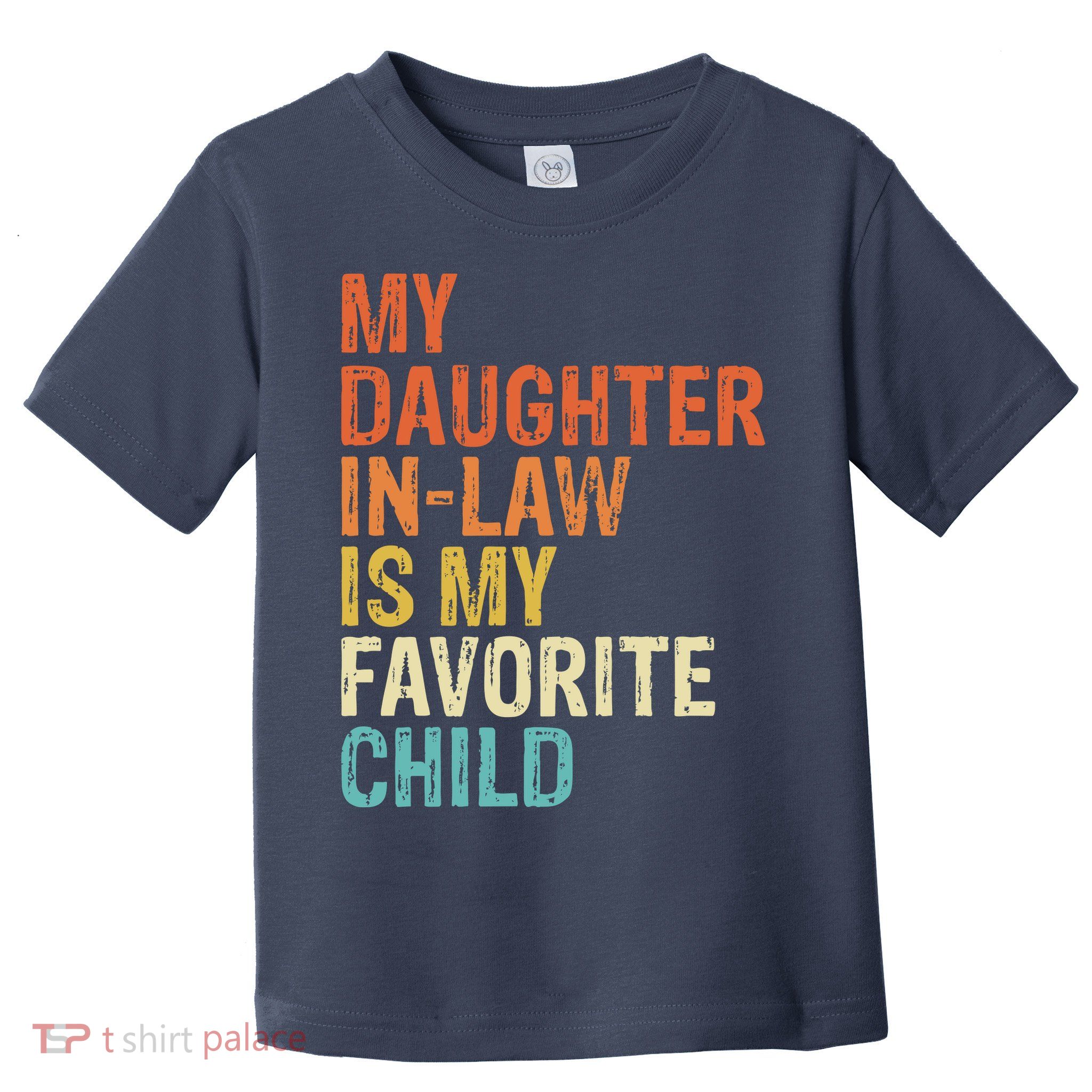 My Daughter In Law Is My Favorite Child Vintage Toddler T-Shirt
