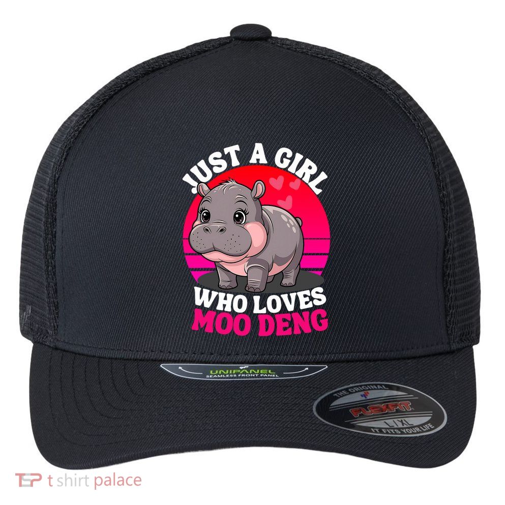 Moo Deng Just A Girl Who Loves Moo Deng Cute Baby Hippo Flexfit Unipanel Trucker Cap