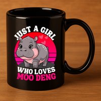 Moo Deng Just A Girl Who Loves Moo Deng Cute Baby Hippo 11oz C Handle Ceramic Mug