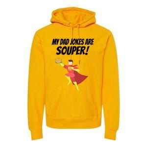 My Dad Jokes Are Souper! Hilariously Bad Gift Premium Hoodie