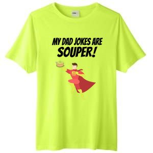 My Dad Jokes Are Souper! Hilariously Bad Gift Tall Fusion ChromaSoft Performance T-Shirt