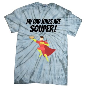 My Dad Jokes Are Souper! Hilariously Bad Gift Tie-Dye T-Shirt