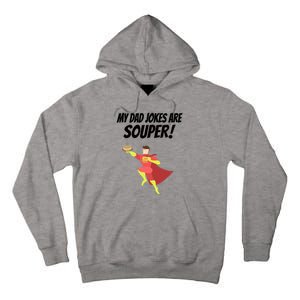 My Dad Jokes Are Souper! Hilariously Bad Gift Tall Hoodie