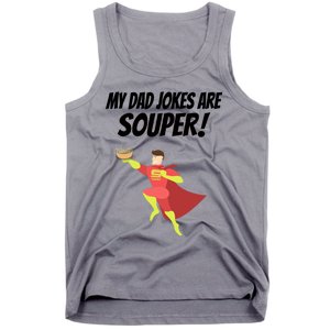 My Dad Jokes Are Souper! Hilariously Bad Gift Tank Top