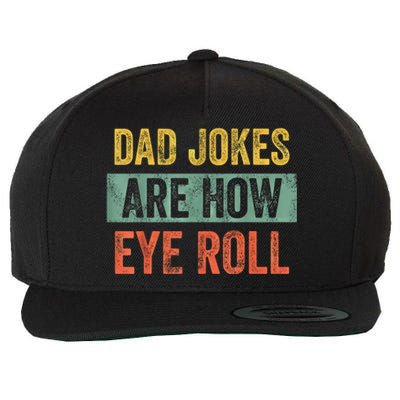 Men Dad Jokers Are Now Eye Roll Fathers Day Vintage Funny Wool Snapback Cap