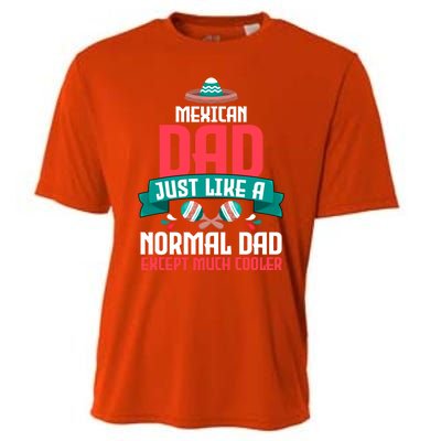 Mexican Dad Just Like A Normal Dad Except Much Cooler Gift Cooling Performance Crew T-Shirt