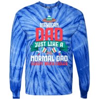 Mexican Dad Just Like A Normal Dad Except Much Cooler Gift Tie-Dye Long Sleeve Shirt