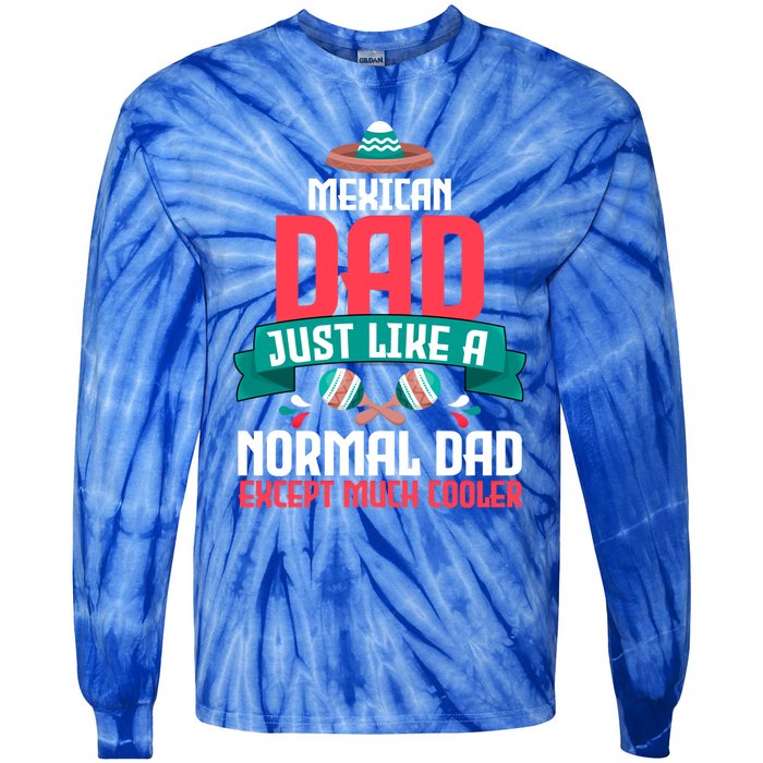 Mexican Dad Just Like A Normal Dad Except Much Cooler Gift Tie-Dye Long Sleeve Shirt