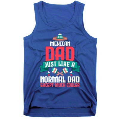 Mexican Dad Just Like A Normal Dad Except Much Cooler Gift Tank Top