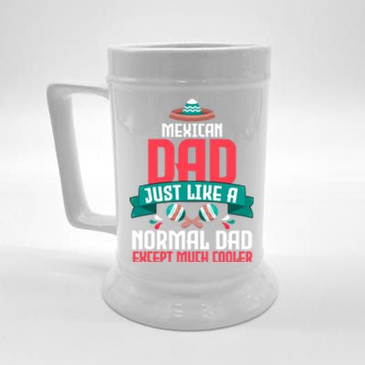 Mexican Dad Just Like A Normal Dad Except Much Cooler Gift Beer Stein