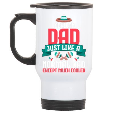 Mexican Dad Just Like A Normal Dad Except Much Cooler Gift Stainless Steel Travel Mug