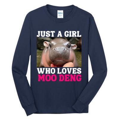 Moo Deng Just A Girl Who Loves Moo Deng Tall Long Sleeve T-Shirt