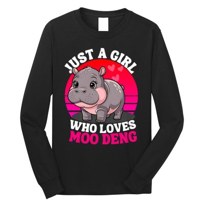 Moo Deng Just A Girl Who Loves Moo Deng Cute Baby Hippo Long Sleeve Shirt