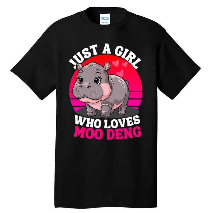 Moo Deng Just A Girl Who Loves Moo Deng Cute Baby Hippo Tall T-Shirt