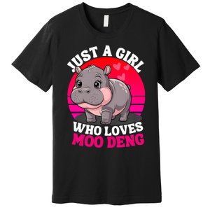 Moo Deng Just A Girl Who Loves Moo Deng Cute Baby Hippo Premium T-Shirt