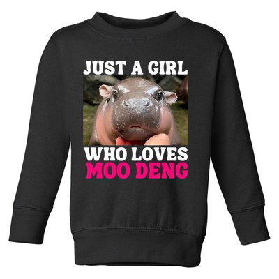 Moo Deng Just A Girl Who Loves Moo Deng Cute Baby Hippo Toddler Sweatshirt