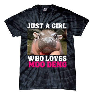 Moo Deng Just A Girl Who Loves Moo Deng Cute Baby Hippo Tie-Dye T-Shirt
