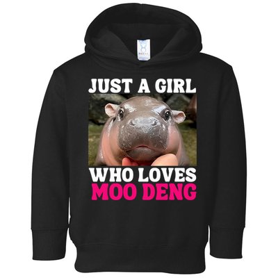 Moo Deng Just A Girl Who Loves Moo Deng Cute Baby Hippo Toddler Hoodie