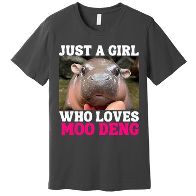 Moo Deng Just A Girl Who Loves Moo Deng Cute Baby Hippo Premium T-Shirt