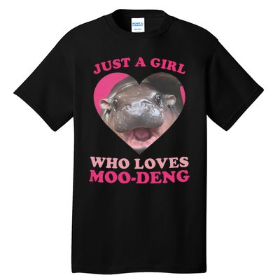 Moo Deng Just A Girl Who Loves Moo Deng Baby Hippo Meme Tall T-Shirt