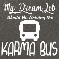 My Dream Job Would Be Driving The Karma Bus Cotton Canvas Backpack