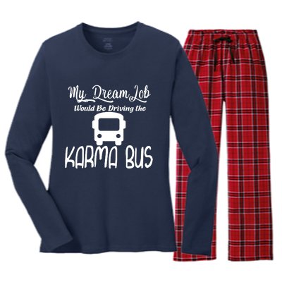 My Dream Job Would Be Driving The Karma Bus Women's Long Sleeve Flannel Pajama Set 