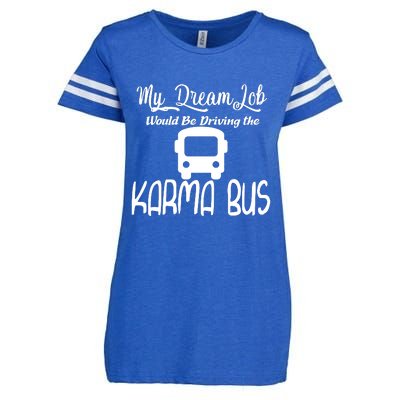 My Dream Job Would Be Driving The Karma Bus Enza Ladies Jersey Football T-Shirt