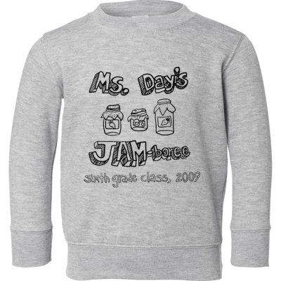 Ms. DayS Jam Boree Sixth Grade Class 2009 New Girl Funny Toddler Sweatshirt