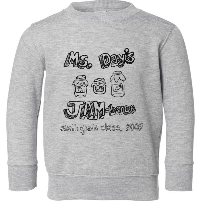 Ms. DayS Jam Boree Sixth Grade Class 2009 New Girl Funny Toddler Sweatshirt