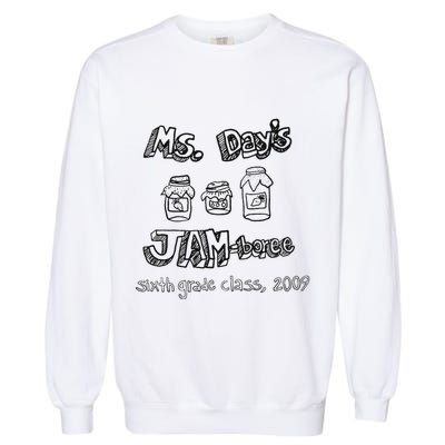 Ms. DayS Jam Boree Sixth Grade Class 2009 New Girl Funny Garment-Dyed Sweatshirt