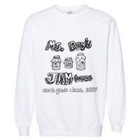 Ms. DayS Jam Boree Sixth Grade Class 2009 New Girl Funny Garment-Dyed Sweatshirt