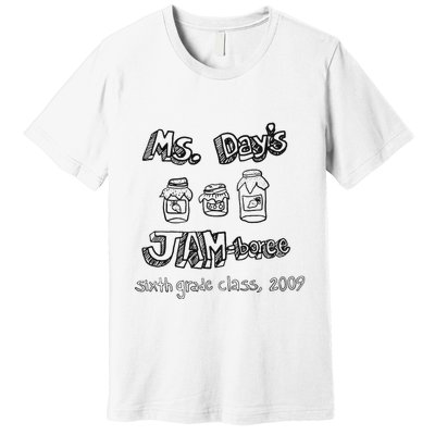 Ms. DayS Jam Boree Sixth Grade Class 2009 New Girl Funny Premium T-Shirt