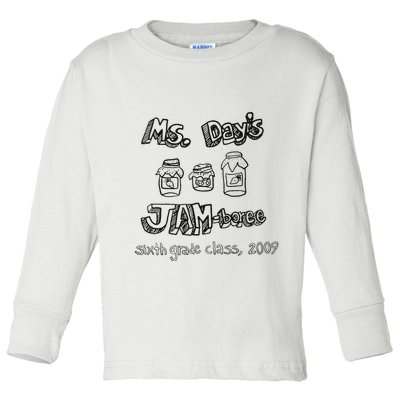 Ms. DayS Jam Boree Sixth Grade Class 2009 New Girl Funny Toddler Long Sleeve Shirt