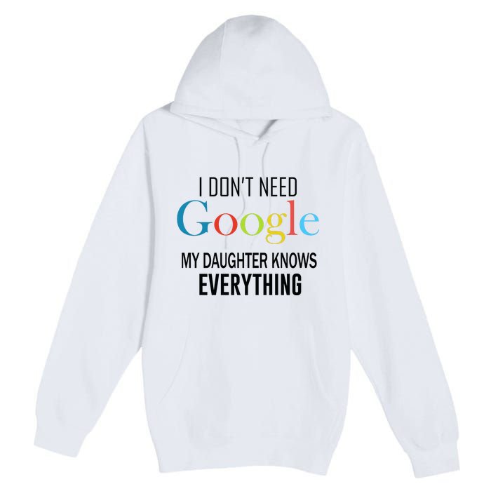 My Daughter Knows Everything Premium Pullover Hoodie