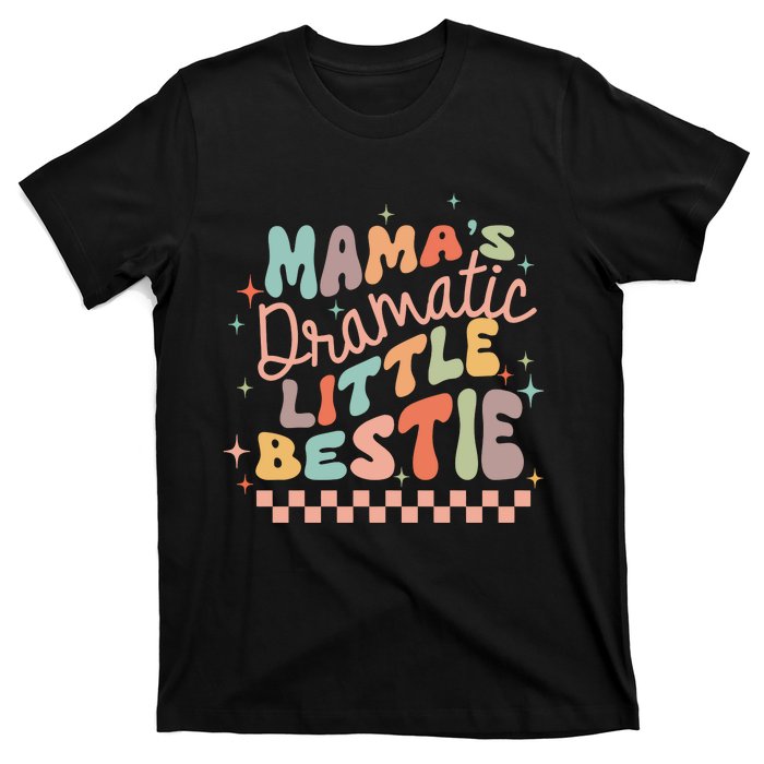 Mamas Dramatic Little Bestie T-Shirt