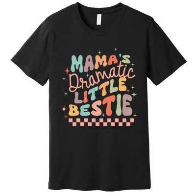 Mamas Dramatic Little Bestie Premium T-Shirt