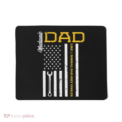 Mechanic Dad Like Normal Us Flag Patriotic Daddy Papa Mousepad