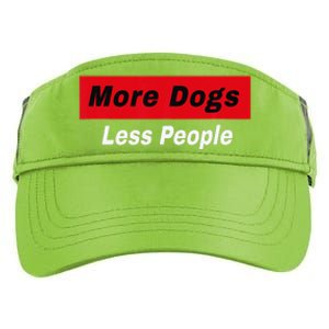 More Dogs Less People Funny Dog Lover Humain Hater Humor Adult Drive Performance Visor