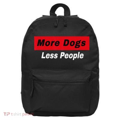 More Dogs Less People Funny Dog Lover Humain Hater Humor 16 in Basic Backpack