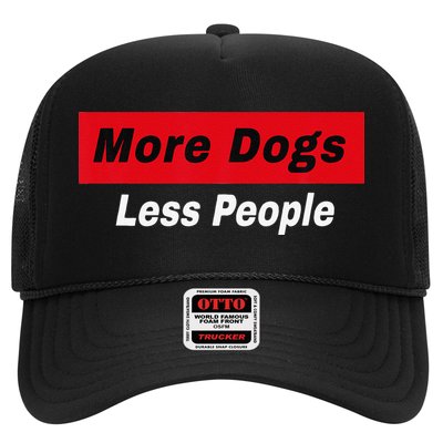 More Dogs Less People Funny Dog Lover Humain Hater Humor Trucker Hat