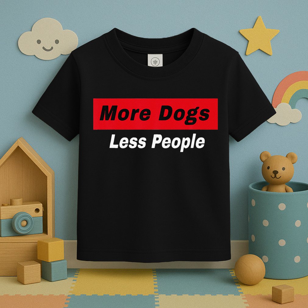More Dogs Less People Funny Dog Lover Humain Hater Humor Toddler T-Shirt